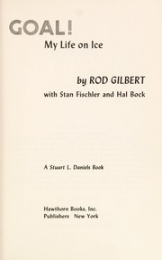 Cover of: Goal! My life on ice | Rod Gilbert