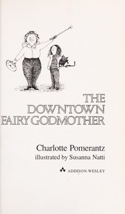 Cover of: The downtown fairy godmother by Charlotte Pomerantz