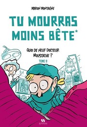 Cover of: Tu mourras moins bête t2: Quoi de neuf, docteur Moustache ?