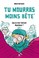 Cover of: Tu mourras moins bête t2