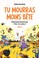 Cover of: Tu mourras moins bête t4