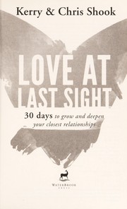Cover of: Love at last sight: thirty days to deepen and grow your closest relationships