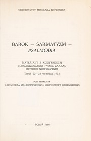 Cover of: Barok, sarmatyzm, Psalmodia: materiały z konferencji zorganizowanej przez Zakład Historii Nowożytnej : Toruń 22-23 września 1993