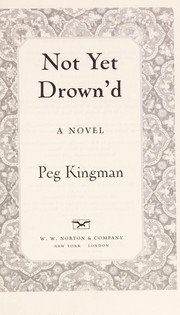 Cover of: Not yet drown'd: a novel