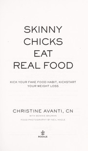 Skinny chicks eat real food