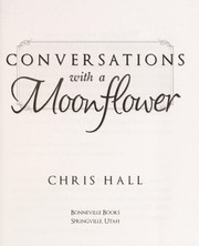 Cover of: Conversations with a moonflower | Chris Hall