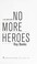Cover of: No more heroes