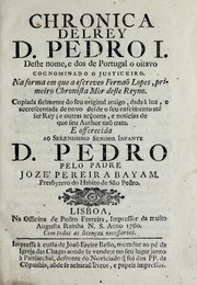 Cover of: Chronica del rey d. Pedro I. deste nome, e dos de Portugal o oitavo cognominado o Justiceiro. by Lopes, Fernão b. ca. 1380.