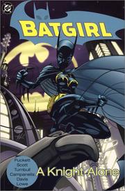 Cover of: Batgirl, a knight alone by Kelley Puckett, writer ; Damion Scott, Coy Turnbull, pencillers