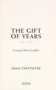 The gift of years by Joan Chittister