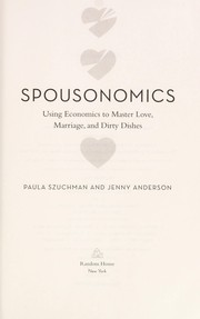 Cover of: Spousonomics: using economics to master love, marriage and dirty dishes
