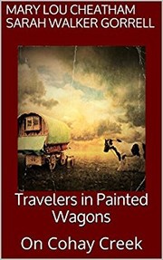 Cover of: Travelers in Painted Wagons on Cohay Creek by Mary Lou Cheatham and Sarah Walker Gorrell