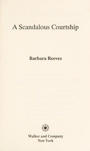 Cover of: A scandalous courtship by Barbara Reeves
