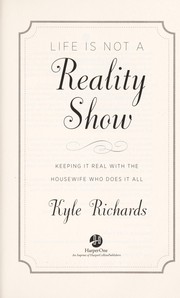 Life is not a reality show by Kyle Richards