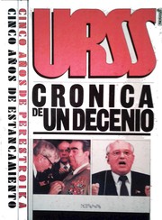 Cover of: URSS Crónica de un Decenio: Cinco años de Perestroika, Cinco años de estancamiento