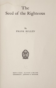 Cover of: The seed of the righteous by Frank Thomas Bullen