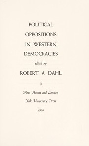 Cover of: Political oppositions in Western democracies by edited by Robert A. Dahl