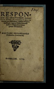 Cover of: Responsio ad orationem habitem nuper in concilio Helvetiorum: pro defensione caedium & latrociniorum, quae in Gallia commissa sunt: editam & promulgatam Germanice  .