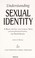 Cover of: Understanding Sexual Identity