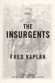 Cover of: The insurgents: David Petraeus and the plot to change the American way of war