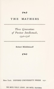 Cover of: The Mathers: three generations of Puritan intellectuals, 1596-1728.