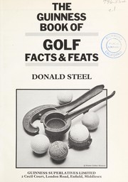The Guinness book of golf facts and feats by Donald Steel