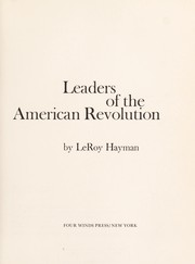 Cover of: Leaders of the American Revolution. by LeRoy Hayman