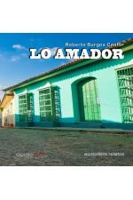 Cover of: Lo amador, cuentos by 