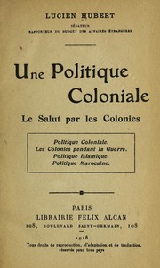 Cover of: Une politique coloniale: le salut par les colonies ...