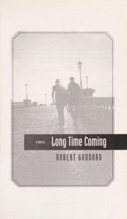 Cover of: Long time coming by Robert Goddard