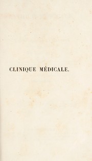 Cover of: Clinique m©♭dicale, ou, choix d'observations recueillies ©  la Clinique de M. Lerminier