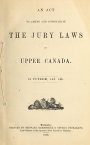 Cover of: An act to amend and consolidate the jury laws of Upper Canada