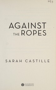 Cover of: Against the ropes by Sarah Castille