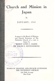 Cover of: Church and mission in Japan in January, 1941: a report to the Board of Missions and Church Extension of the Methodist Church of a visit to Japan