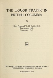 Cover of: The liquor traffic in British Columbia