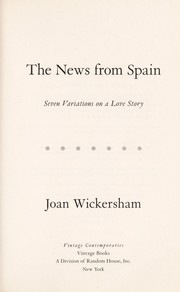 Cover of: The news from Spain: seven variations of a love story