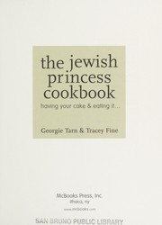 Cover of: The Jewish princess cookbook : having your cake & eating it