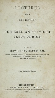 Cover of: Lectures upon the history of our Lord and Saviour Jesus Christ