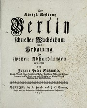 Cover of: Der königl. Residentz Berlin schneller Wachsthum und Erbauung by Johann Peter Süssmilch