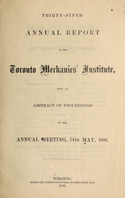 Cover of: Thirty-fifth annual report of the Toronto Mechanics' Institute, with an abstract of proceedings of the annual meeting, 15th May, 1866