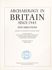 Cover of: Archaeology in Britain since 1945 by edited by Ian Longworth and John Cherry ; with contributions by Nick Ashton ... [et al.] ; with line illustrations by Simon James.