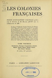 Cover of: Les colonies francaises: petite encyclopédie coloniale publiée sous la direction de M. Maxime Petit
