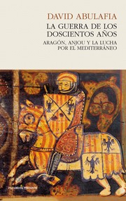 Cover of: La guerra de los doscientos años: Aragón, Anjou y la lucha por el Mediterráneo by 
