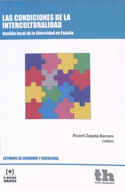 Cover of: Las condiciones de la interculturalidad: gestión local de la diversidad en España