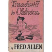 Treadmill to Oblivion by Fred Allen