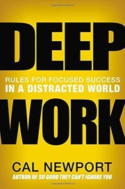 Cover of: Deep Work: Rules for Focused Success in a Distracted World