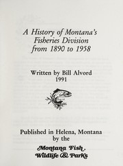 Cover of: A History of Montana's fisheries division from 1890-1958