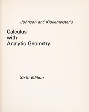 Cover of: Johnson and Kiokemeister's Calculus with analytic geometry