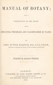 Cover of: A manual of botany; being an introduction to the study of the structure, physiology, and classification of plants