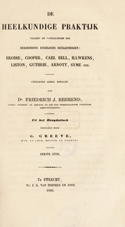 De heelkundige praktijk volgens de voorlezingen der beroemdste Engelsche heelkundigen ... by Friedrich J. Behrend